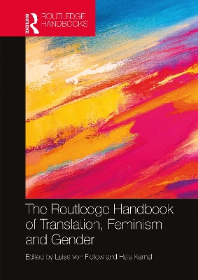 The Routledge Handbook of Translation, Feminism and Gender book