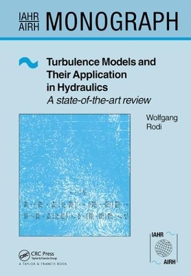 Turbulence Models and Their Application in Hydraulics book