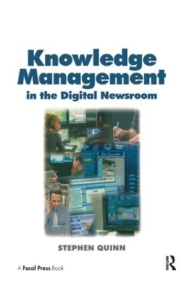 Knowledge Management in the Digital Newsroom by Stephen Quinn