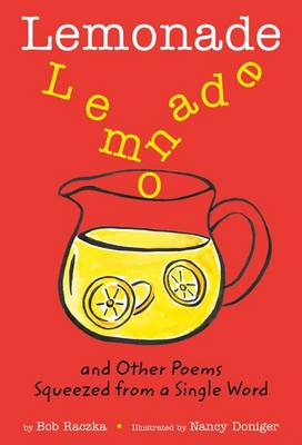 Lemonade, and Other Poems Squeezed from a Single Word by Bob Raczka