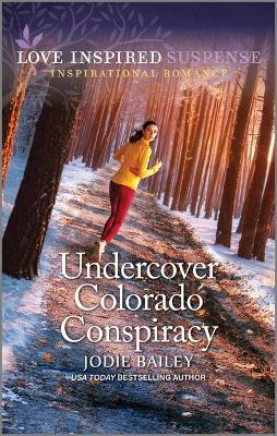 Undercover Colorado Conspiracy by Jodie Bailey