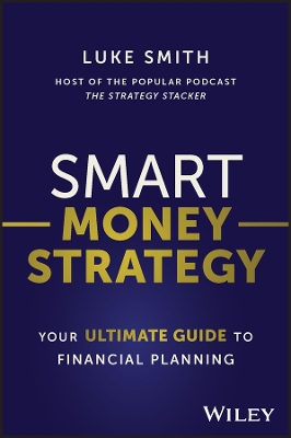 Smart Money Strategy: Your Ultimate Guide to Financial Planning book