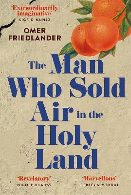 The Man Who Sold Air in the Holy Land: SHORTLISTED FOR THE WINGATE PRIZE book