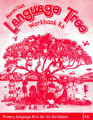 Macmillan Language Tree: Primary Language Arts for the Caribbean by Leonie Bennett