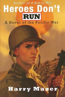 Heroes Don't Run: A Novel of the Pacific War book