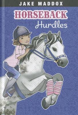 Horseback Hurdles by Jake Maddox