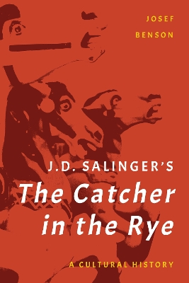 J. D. Salinger's The Catcher in the Rye by Josef Benson