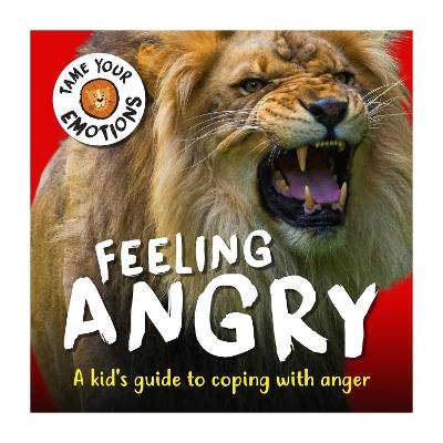 Tame Your Emotions: Feeling Angry book