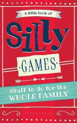 A Little Book of Silly Games: Stuff to do for the whole family book