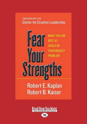 Fear Your Strengths: What You are Best at Could be Your Biggest Problem book