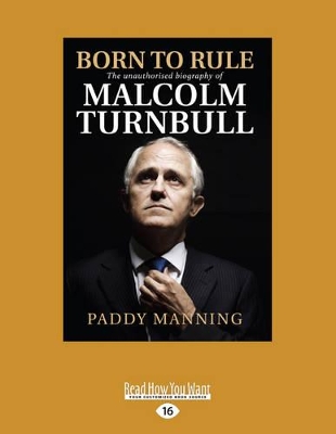 Born to Rule by Paddy Manning