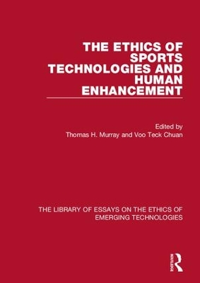 The Ethics of Sports Technologies and Human Enhancement by Thomas H. Murray
