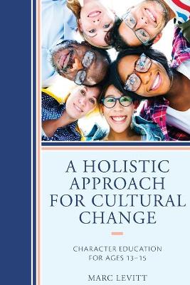 A Holistic Approach for Cultural Change by Marc Levitt