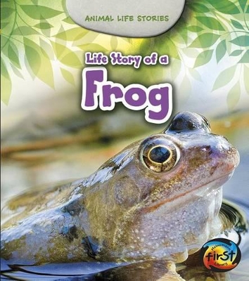 Life Story of a Frog (Animal Life Stories) by Charlotte Guillain