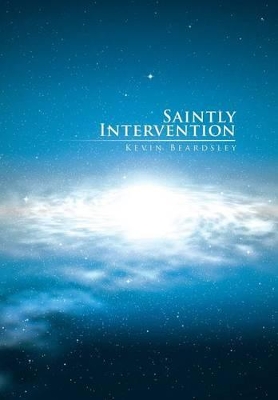 Saintly Intervention by Kevin Beardsley