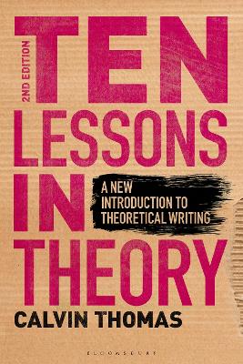 Ten Lessons in Theory: A New Introduction to Theoretical Writing book