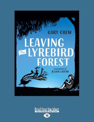 Leaving the Lyrebird Forest by Gary Crew and Julian Laffan