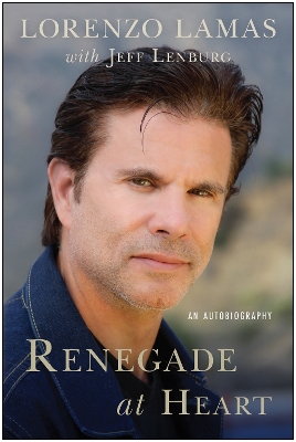 Renegade at Heart: An Autobiography by Lorenzo Lamas