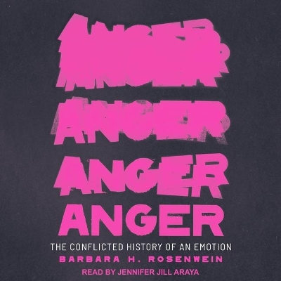 Anger: The Conflicted History of an Emotion by Barbara H Rosenwein