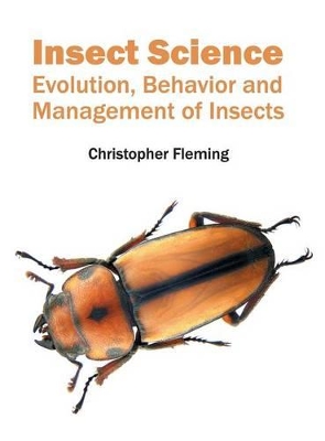 Insect Science: Evolution, Behavior and Management of Insects book