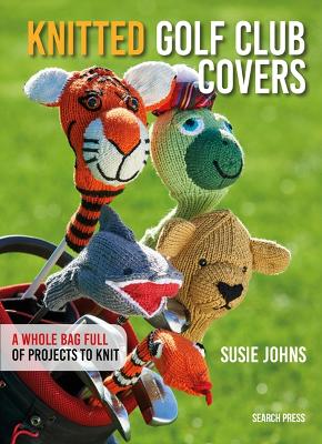 Knitted Golf Club Covers book