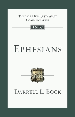 Ephesians: An Introduction And Commentary by Darrell L. Bock