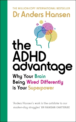 The ADHD Advantage: Why Your Brain Being Wired Differently is Your Superpower book