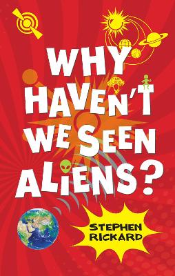 Why Haven't We Seen Aliens (HB) by Rickard Stephen