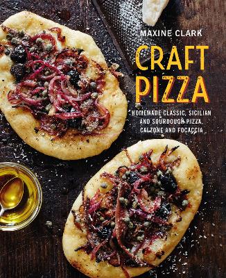 Craft Pizza: Homemade Classic, Sicilian and Sourdough Pizza, Calzone and Focaccia book