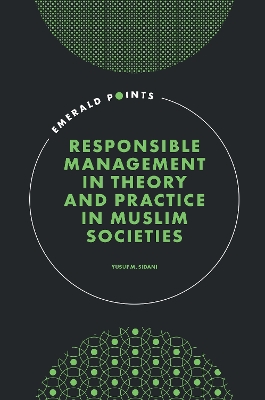 Responsible Management in Theory and Practice in Muslim Societies by Yusuf M. Sidani