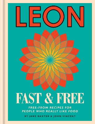 Leon: Leon Fast & Free: Free-from recipes for people who really like food book