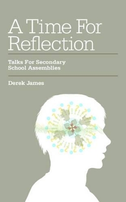 A Time for Reflection: Talks for School Assemblies book