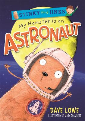 My Hamster is an Astronaut by Dave Lowe