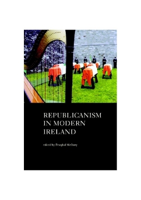 Republicanism in Modern Ireland book