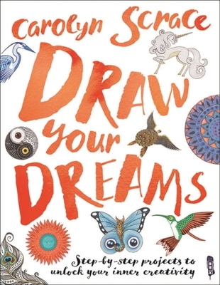 Draw Your Dreams: Step-By-Step Projects book