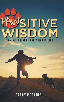 Pawsitive Wisdom: Canine Insights for a Happy Life book