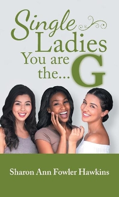 Single Ladies, You Are the G book