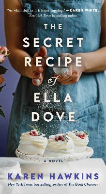 The Secret Recipe of Ella Dove: Volume 3 by Karen Hawkins