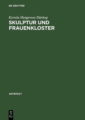 Skulptur und Frauenkloster: Studien zu Bildwerken der Zeit um 1300 aus den Frauenklöstern des ehemaligen Fürstentums Lüneburg book