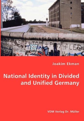 National Identity in Divided and Unified Germany book