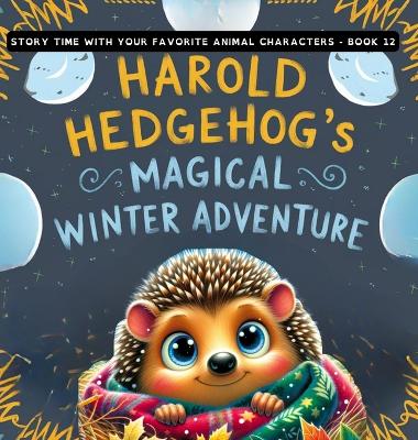 Harold Hedgehog's Magical Winter Adventure book