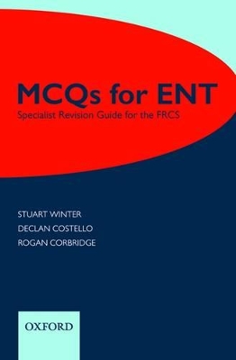 MCQs for ENT: Specialist Revision Guide for the FRCS book