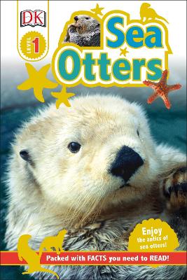 Sea Otters: Enjoy the Antics of Sea Otters! by DK