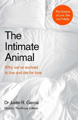 The Intimate Animal: Why we've evolved to live and die for love book