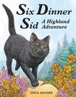Six Dinner Sid: A Highland Adventure by Inga Moore