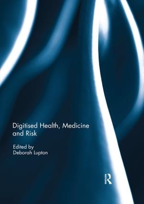 Digitised Health, Medicine and Risk by Deborah Lupton