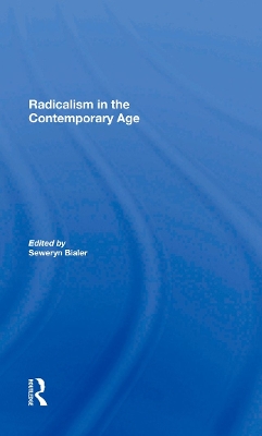 Radicalism In The Contemporary Age, Volume 1: Sources Of Contemporary Radicalism by Seweryn Bialer