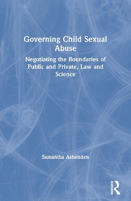 Governing Child Sexual Abuse by Samantha Ashenden