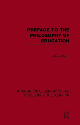 Preface to the philosophy of education (International Library of the Philosophy of Education Volume 24) book