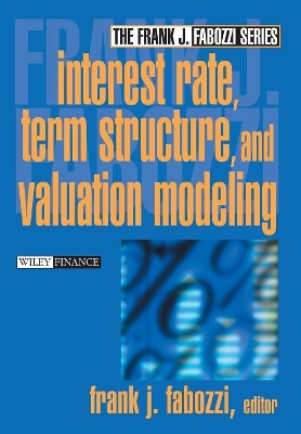 Interest Rate, Term Structure and Valuation Modeling book